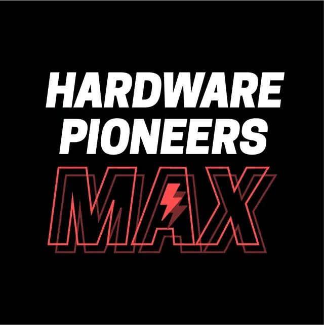 Hardware Pioneers Max 2025